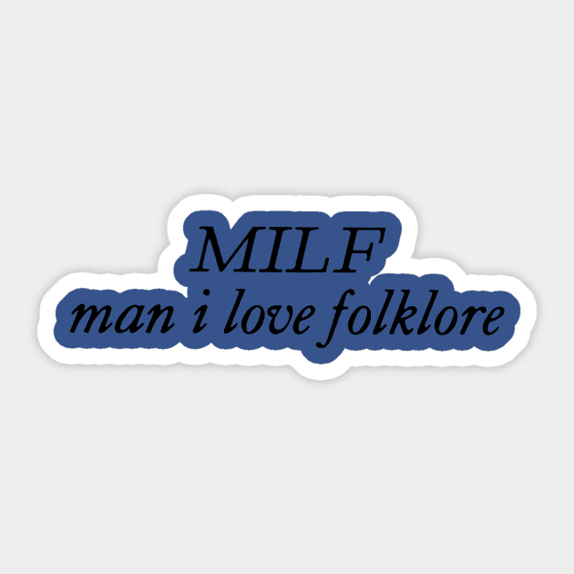 Milf Man I Love Folklore 2 Sticker by binhhai6shop